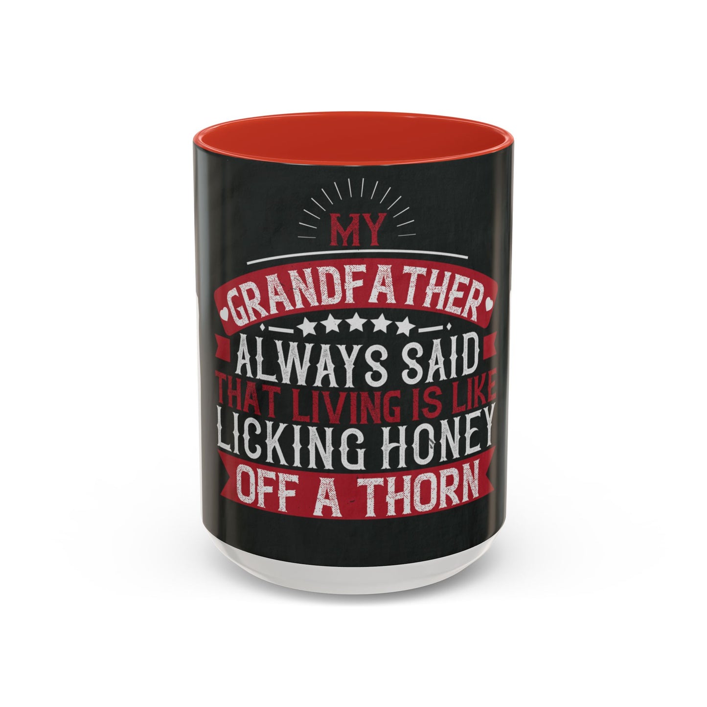 My grandfather always said that living is like licking honey off a thorn-02 — Accent Mug 11/15oz