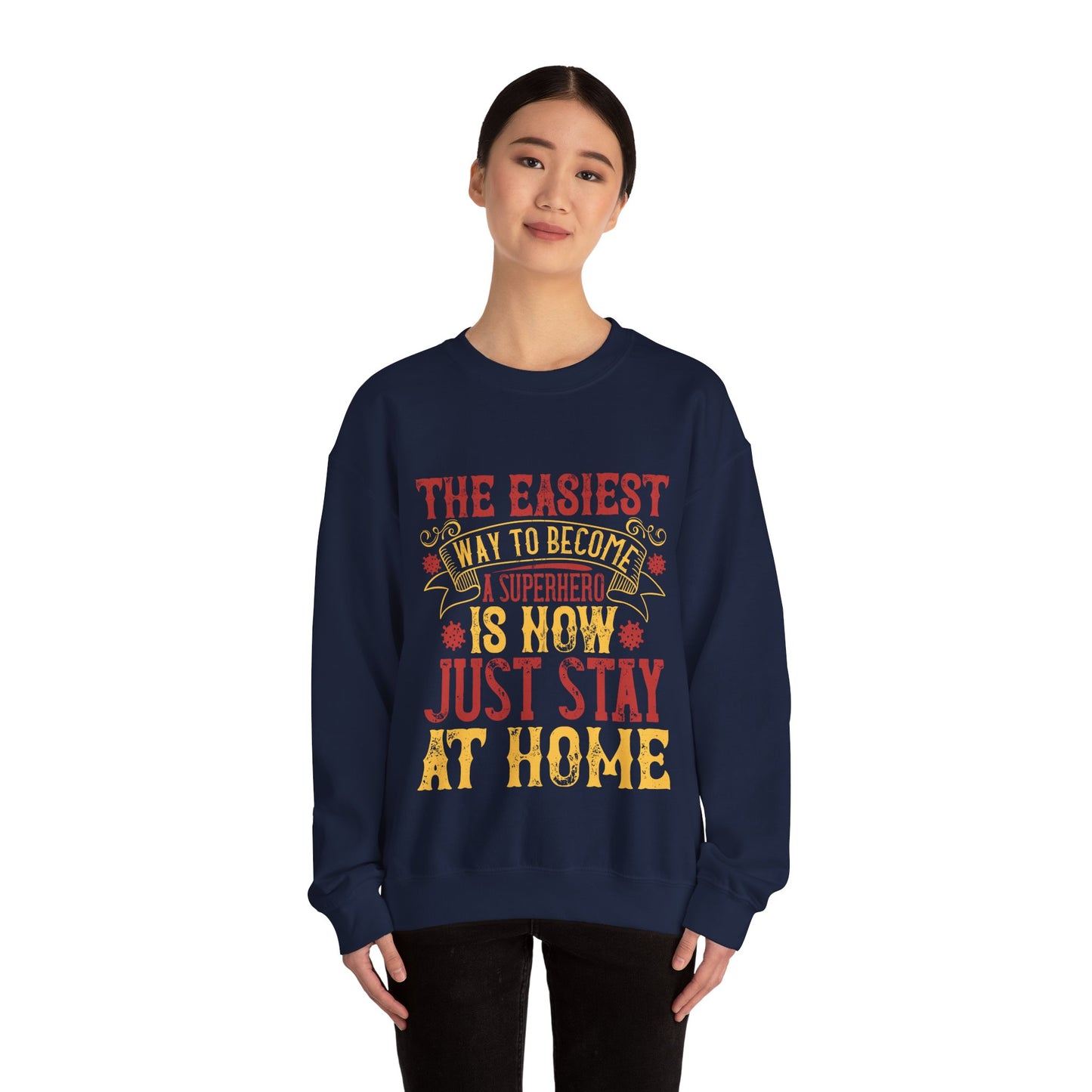 The easiest way to become a superhero is NOW! Just Stay At Home-01 — Unisex Heavy Blend Crewneck (G18000)