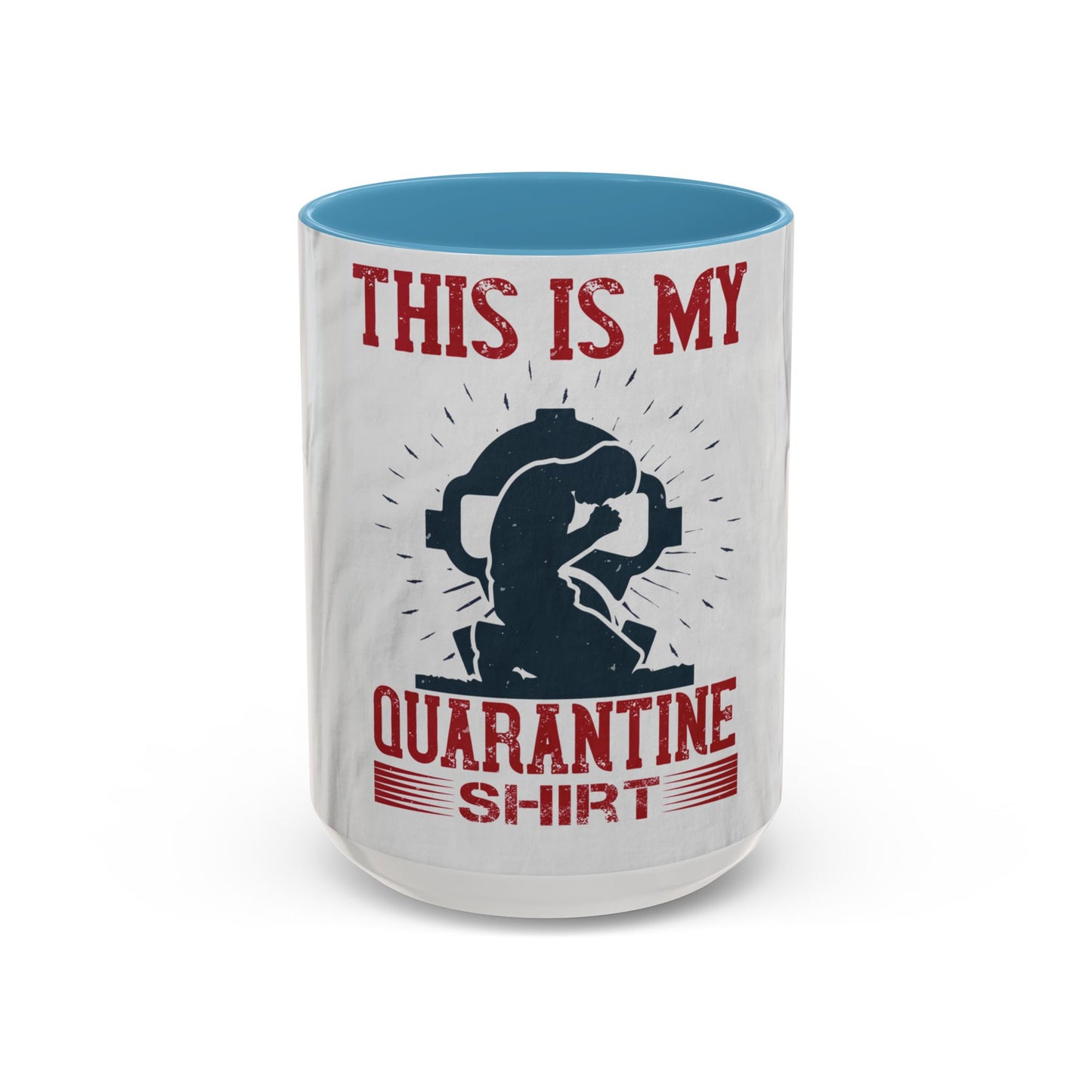 this is my quarantine — Accent Mug 11/15oz