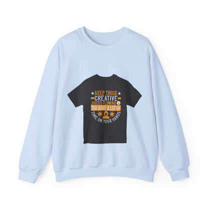 Keep those creative juices flowing. You have a lot of time on your hands! — Unisex Heavy Blend Crewneck (G18000)
