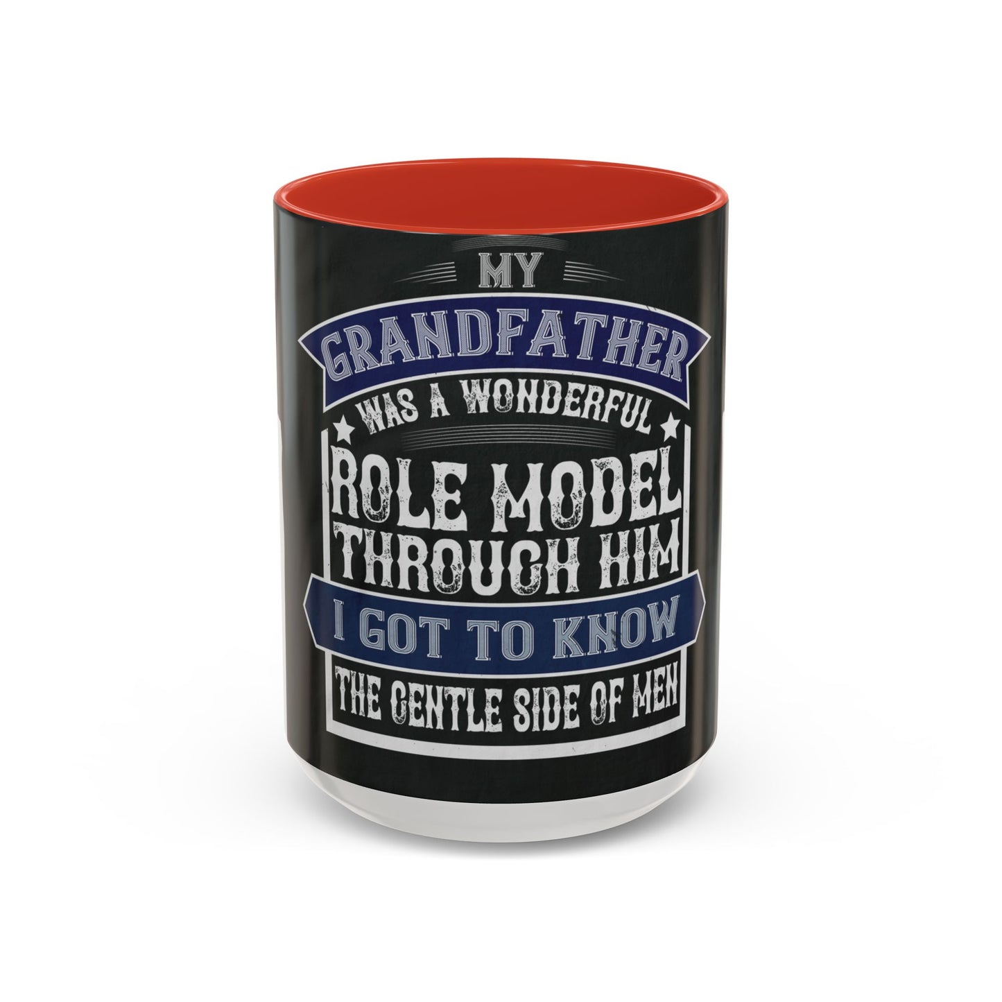 My grandfather was a wonderful role model-02 — Accent Mug 11/15oz