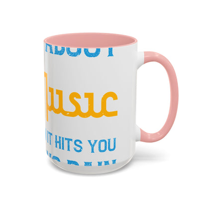 One good thing about music, when it hits you, you feel no pain-01 — Accent Mug 11/15oz
