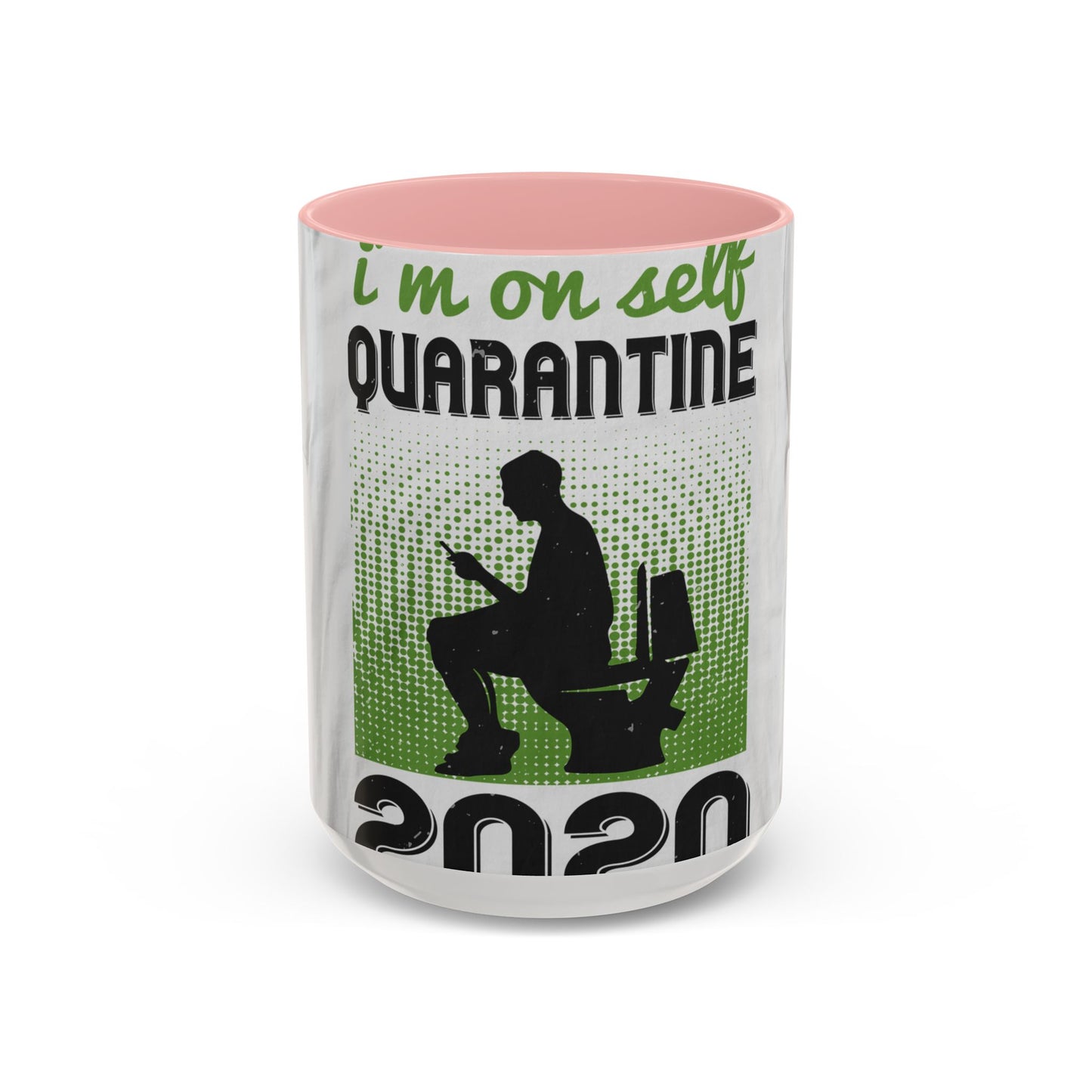 i'm on self quarantine 2020 — Accent Mug 11/15oz
