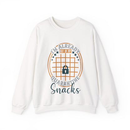 i'm already out of my quarantine snacks-01 — Unisex Heavy Blend Crewneck (G18000)