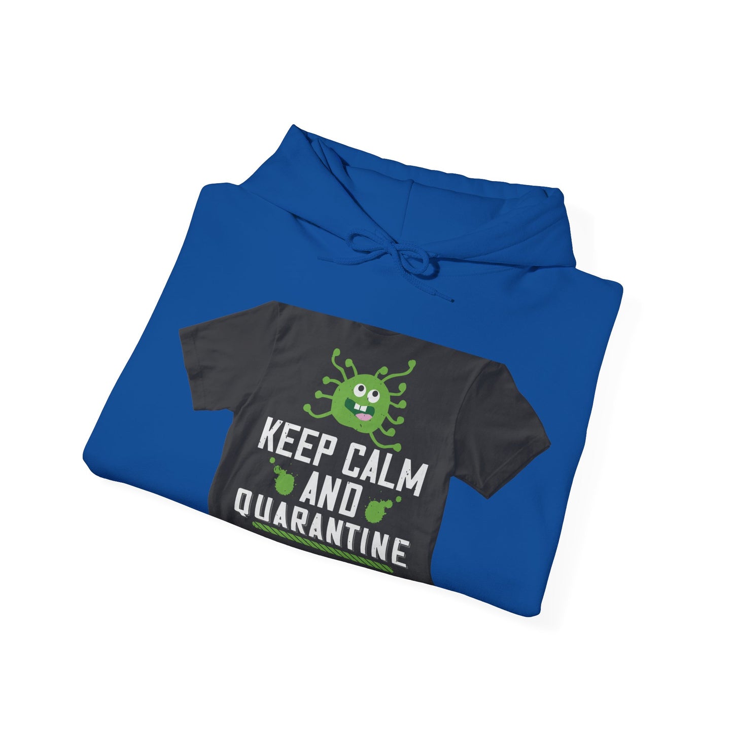 keep calm and quarantine — Unisex Heavy Blend Hoodie (G18500)