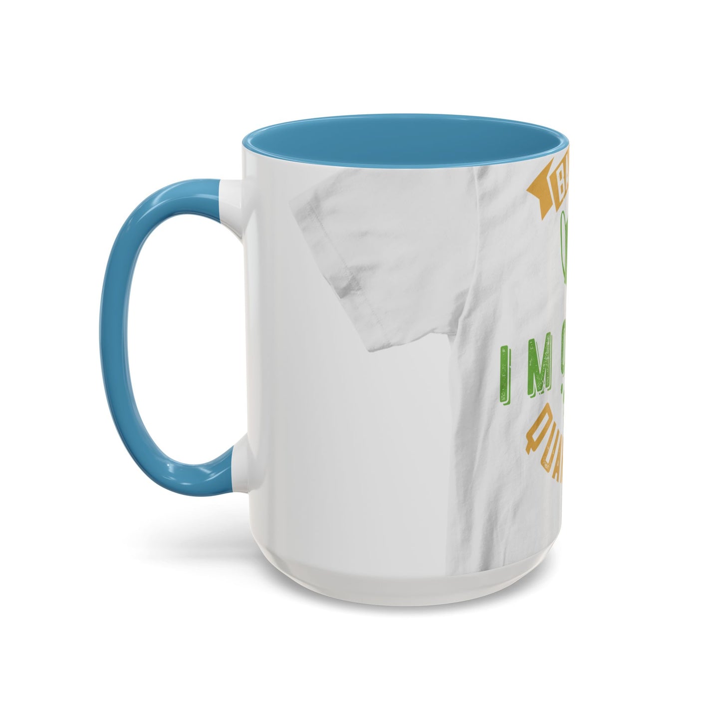 back off i'm on self quarantine — Accent Mug 11/15oz
