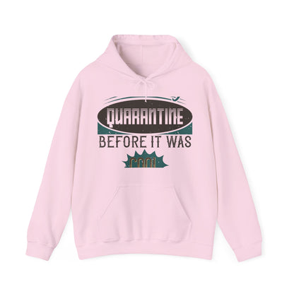 I was self-quarantine before it was cool-01 — Unisex Heavy Blend Hoodie (G18500)