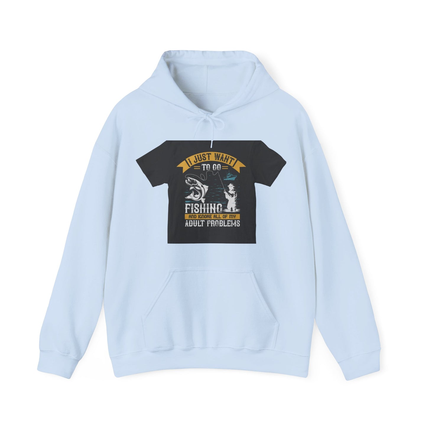i just want to go fishing and ignore all of my — Unisex Heavy Blend Hoodie (G18500)