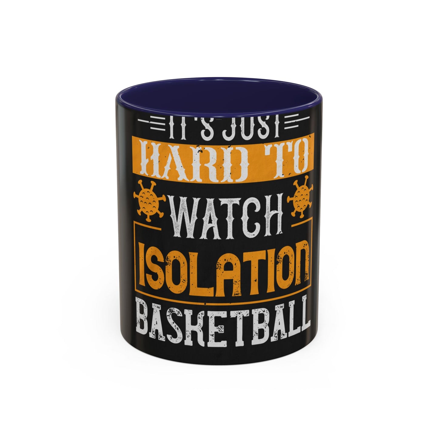 It's just hard to watch isolation basketball — Accent Mug 11/15oz