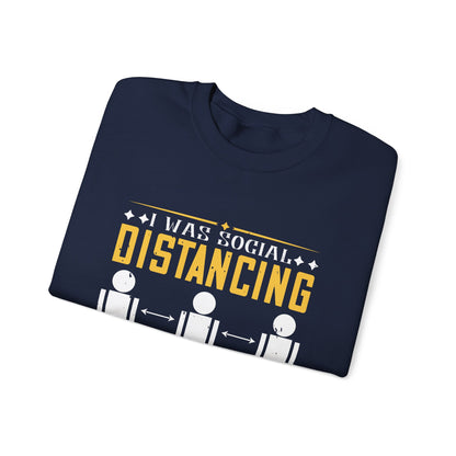 I was social distancing before it was coo-01 — Unisex Heavy Blend Crewneck (G18000)