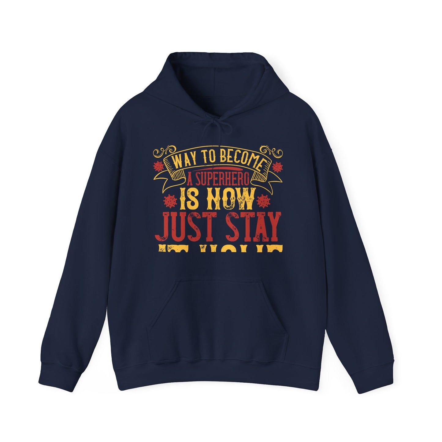 The easiest way to become a superhero is NOW! Just Stay At Home-01 — Unisex Heavy Blend Hoodie (G18500)
