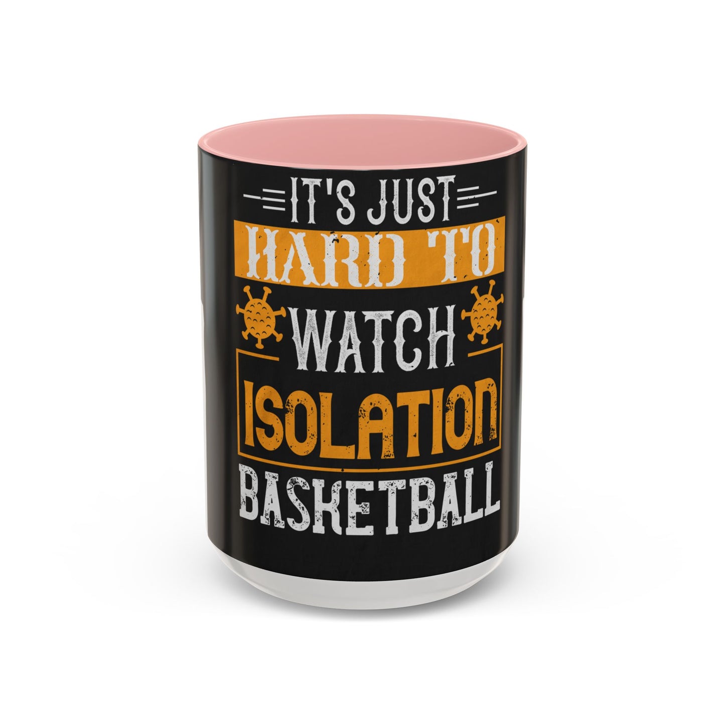 It's just hard to watch isolation basketball — Accent Mug 11/15oz