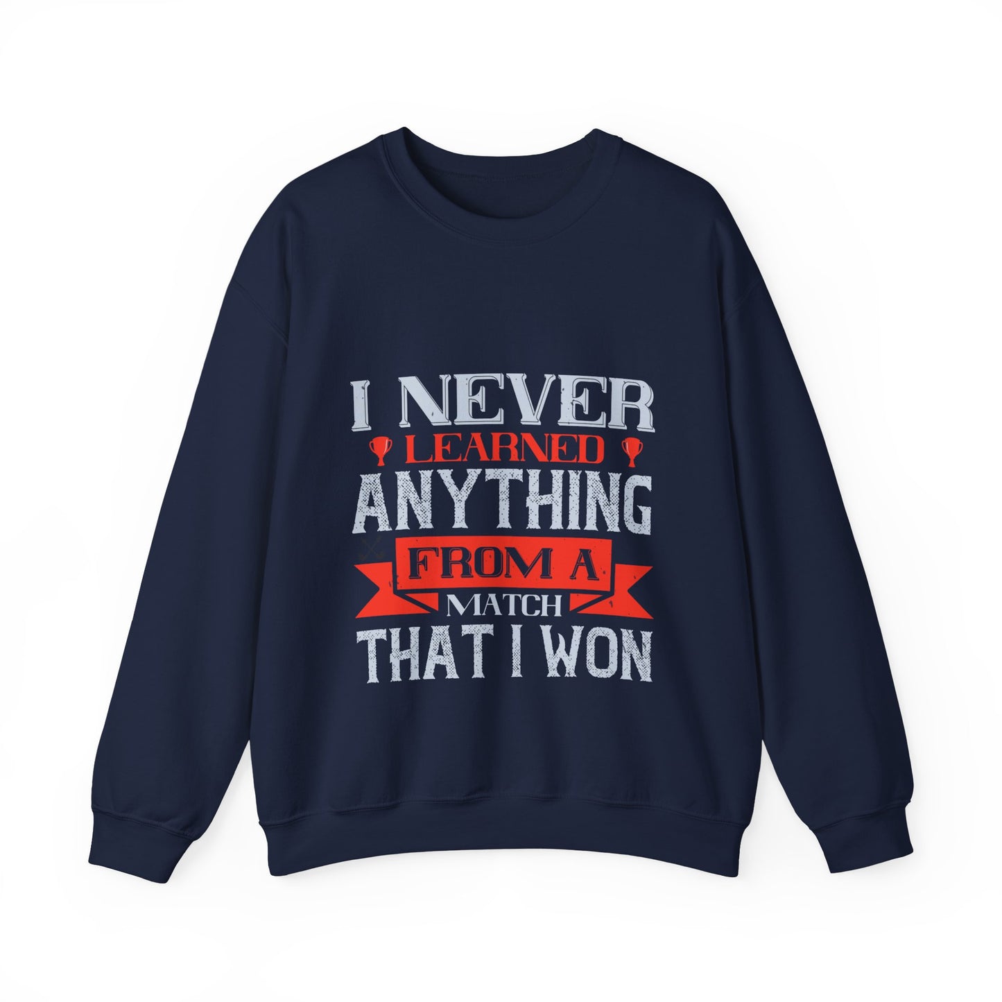 I never learned anything from a match that I won-01 — Unisex Heavy Blend Crewneck (G18000)