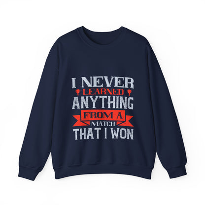 I never learned anything from a match that I won-01 — Unisex Heavy Blend Crewneck (G18000)
