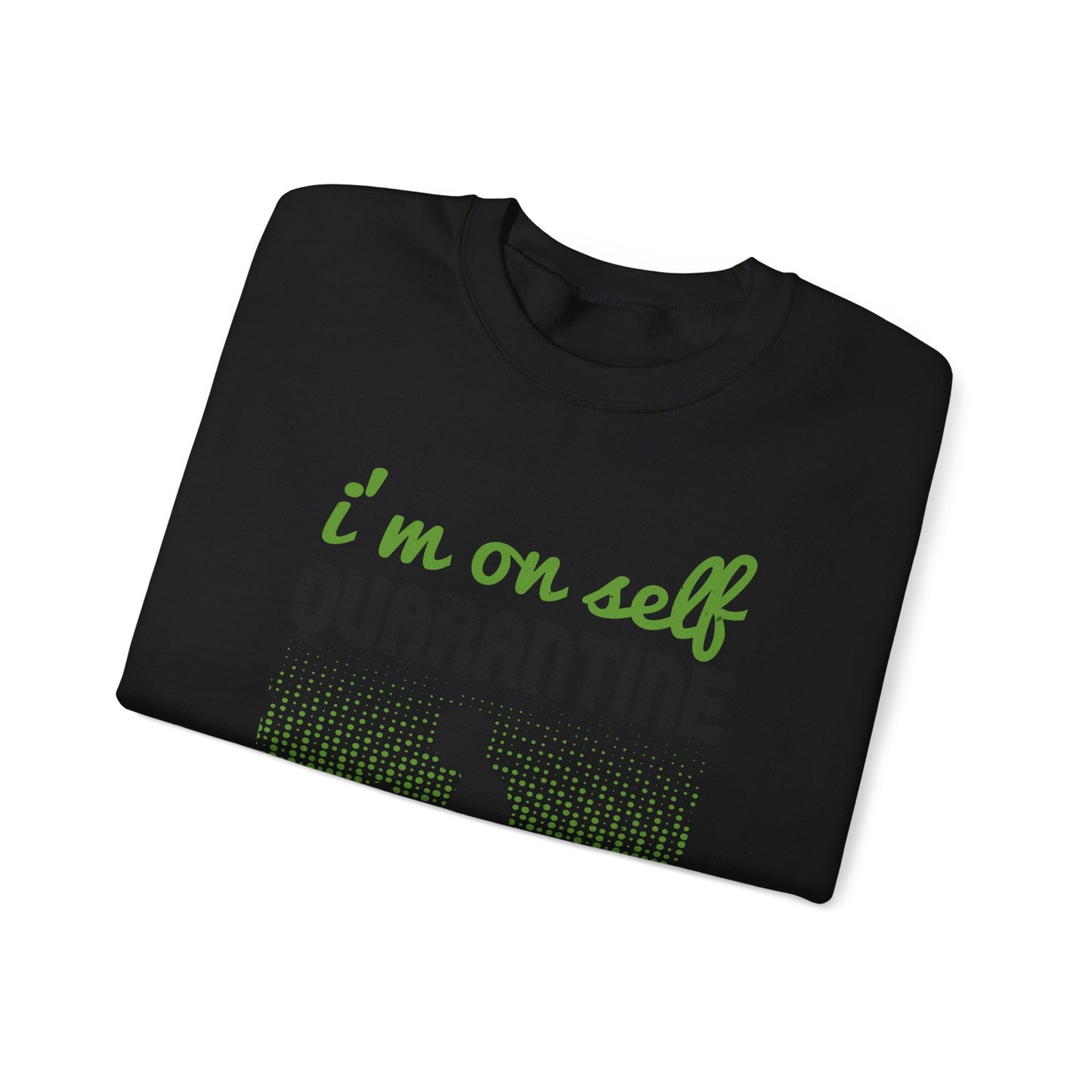 i'm on self quarantine 2020-01 — Unisex Heavy Blend Crewneck (G18000)