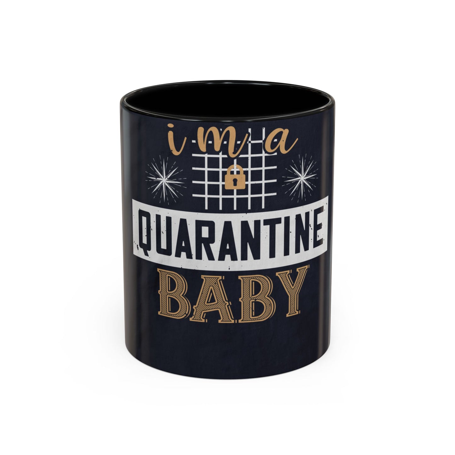 iΓÇÖm quarantine baby — Accent Mug 11/15oz