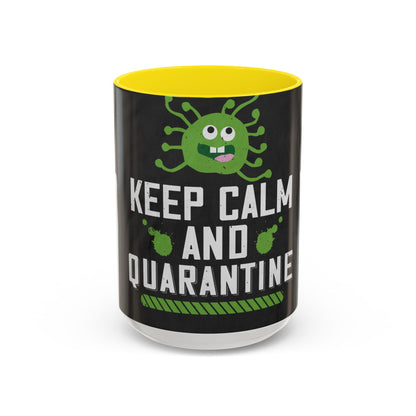 keep calm and quarantine — Accent Mug 11/15oz