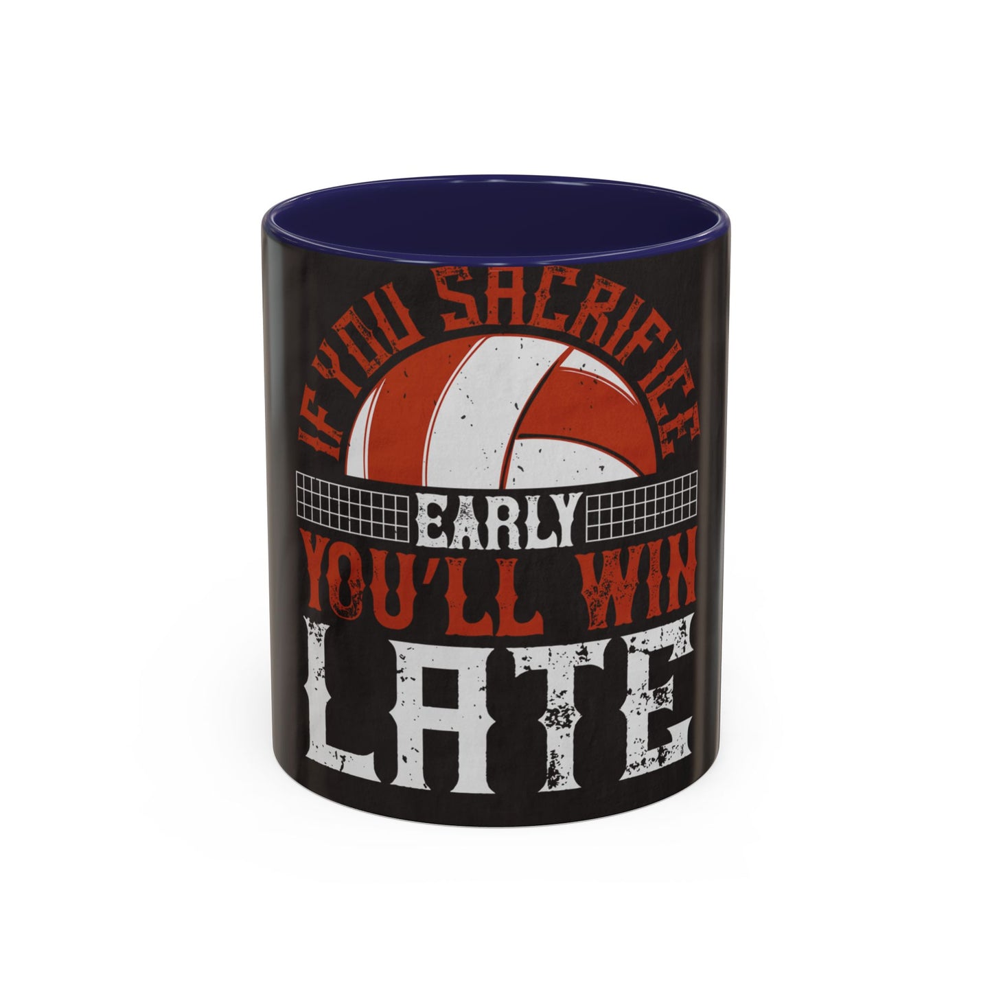 If you sacrifice early, youΓÇÖll win late-0 — Accent Mug 11/15oz