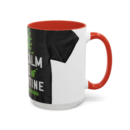 keep calm and quarantine — Accent Mug 11/15oz