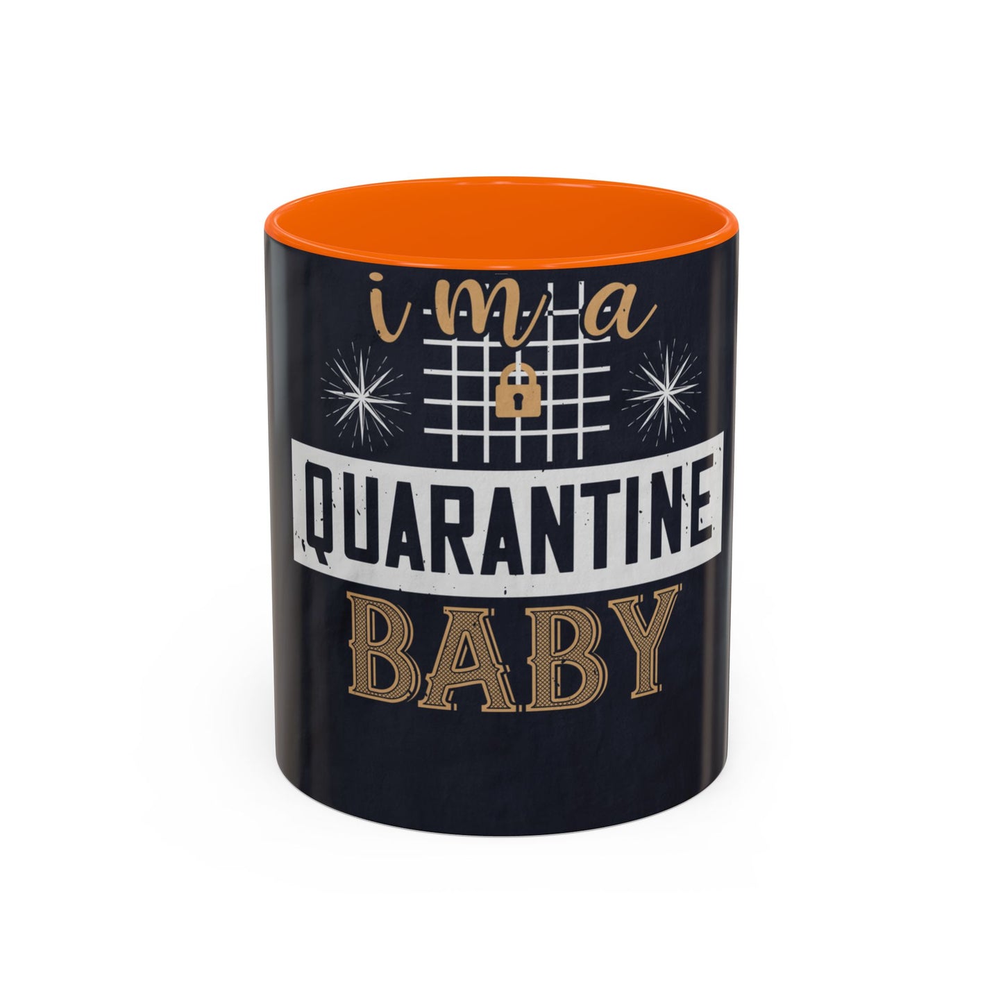 iΓÇÖm quarantine baby — Accent Mug 11/15oz
