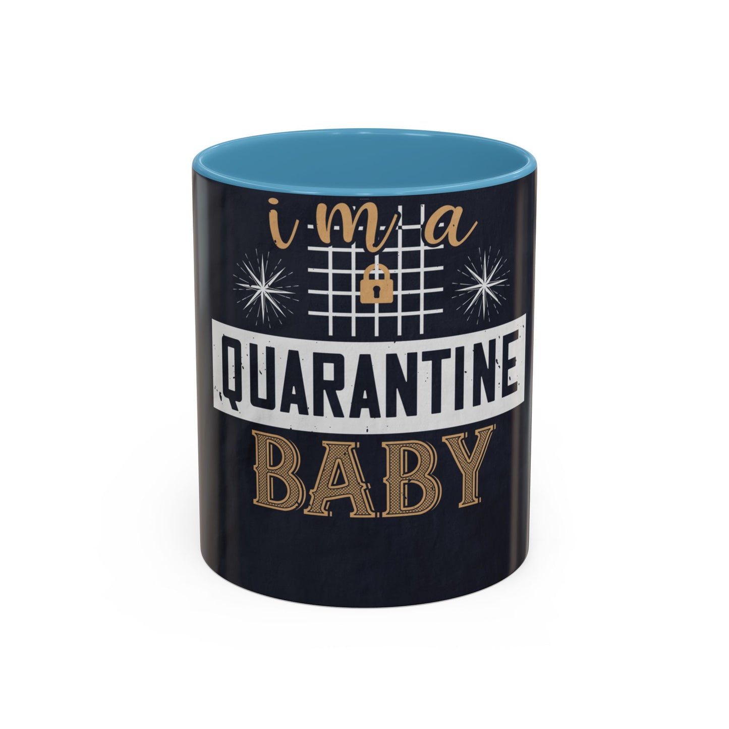 iΓÇÖm quarantine baby — Accent Mug 11/15oz
