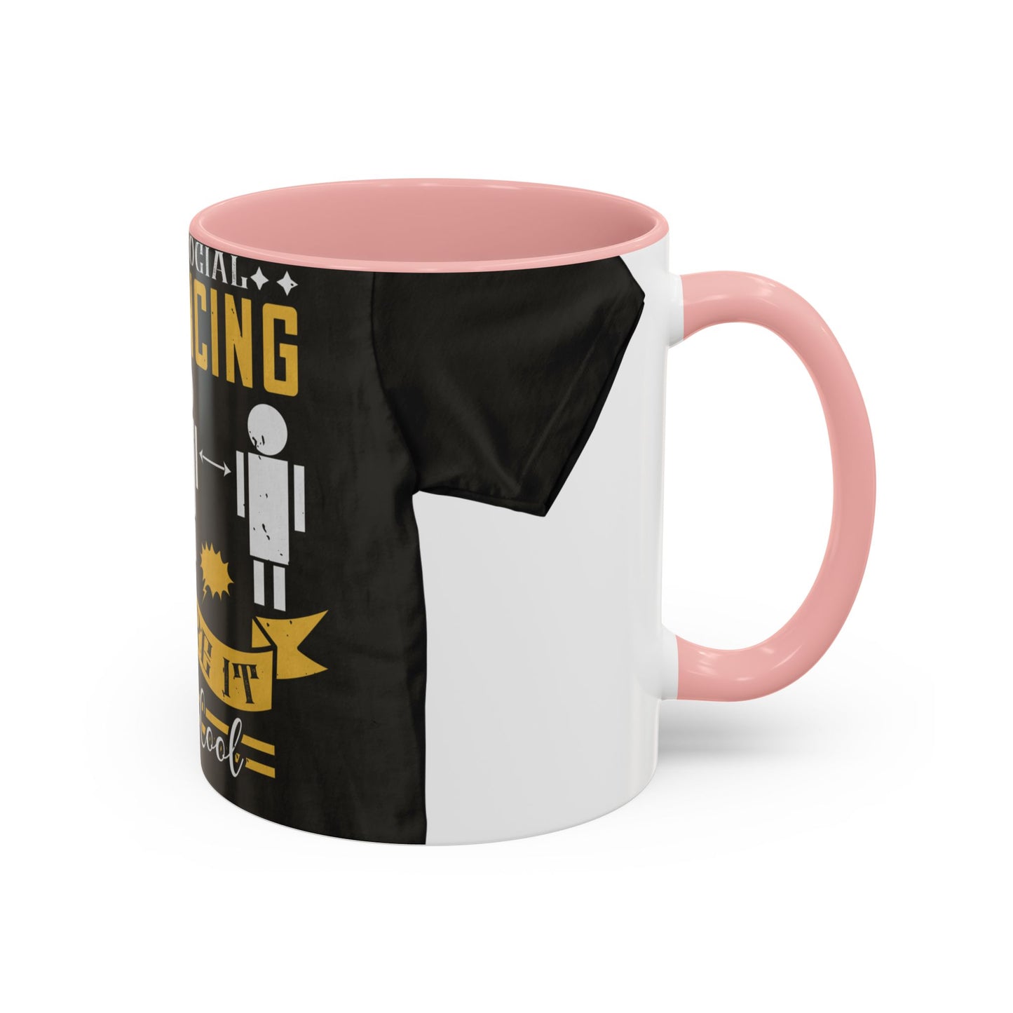 I was social distancing before it was coo — Accent Mug 11/15oz