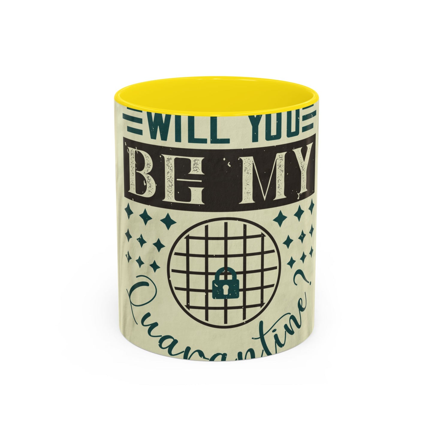 will you be my quarantine — Accent Mug 11/15oz