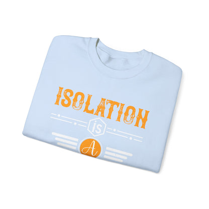 Isolation is a dream killer-01 — Unisex Heavy Blend Crewneck (G18000)