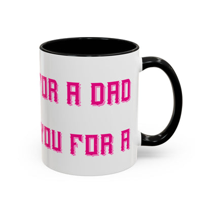 The only thing better than having you for a dad-01 — Accent Mug 11/15oz