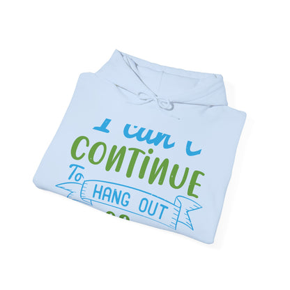 i canΓÇÖt continue to hang out with you-01 — Unisex Heavy Blend Hoodie (G18500)