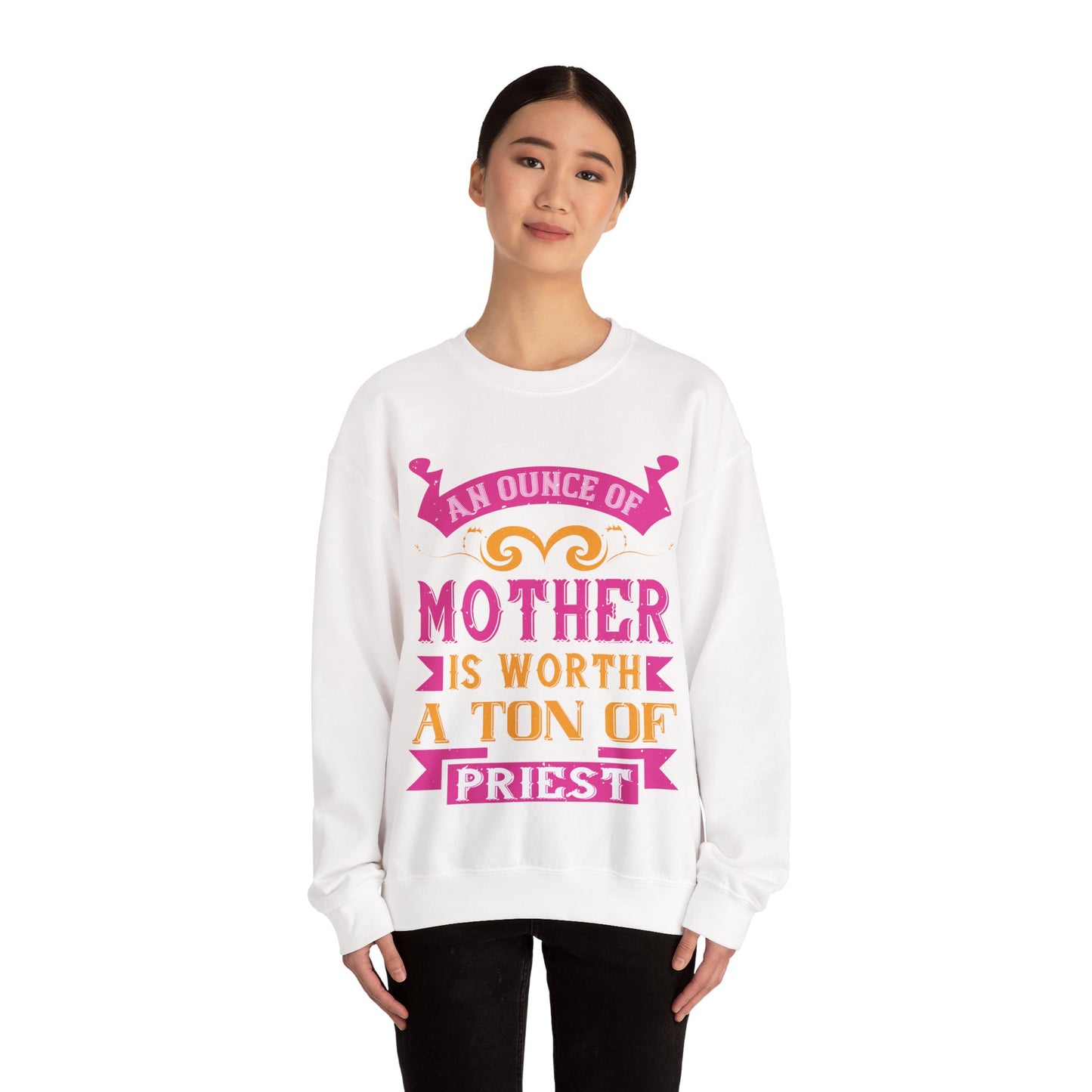 An ounce of mother is worth a ton of priest-01 — Unisex Heavy Blend Crewneck (G18000)
