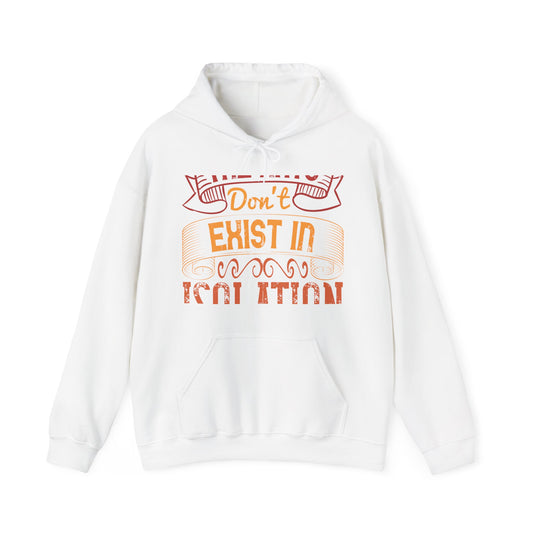 The arts don't exist in isolation-01 — Unisex Heavy Blend Hoodie (G18500)