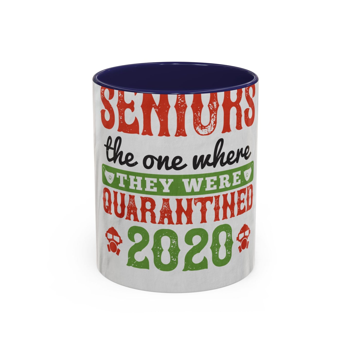 seniors the one where they were quarantined 2020 — Accent Mug 11/15oz