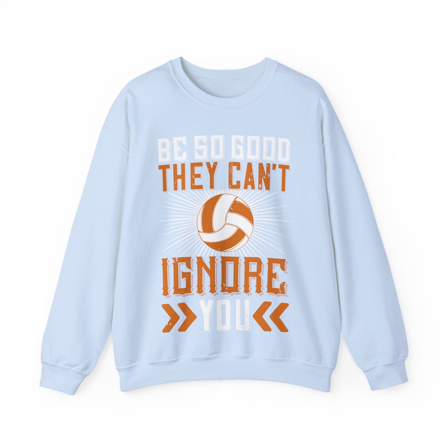 Be so good they canΓÇÖt ignore you-01 — Unisex Heavy Blend Crewneck (G18000)