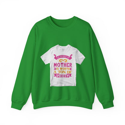 An ounce of mother is worth a ton of priest — Unisex Heavy Blend Crewneck (G18000)