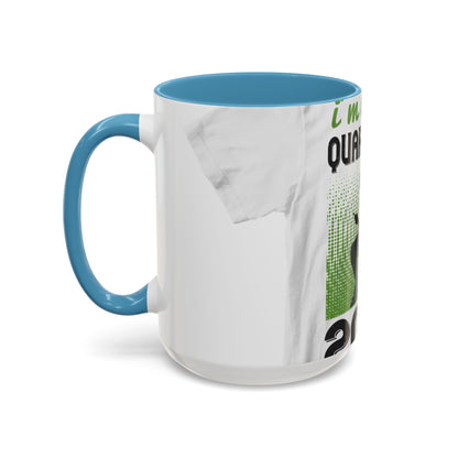 i'm on self quarantine 2020 — Accent Mug 11/15oz