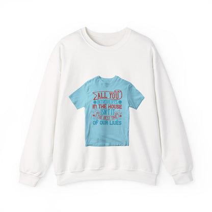 All you introverts in the house, isnΓÇÖt it the best time of our lives — Unisex Heavy Blend Crewneck (G18000)