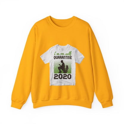 i'm on self quarantine 2020 — Unisex Heavy Blend Crewneck (G18000)