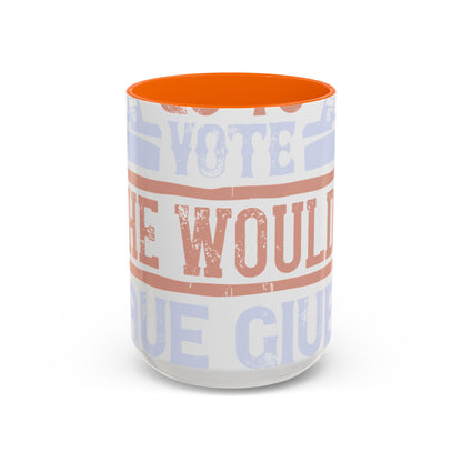 If God wanted us to vote, he would have given us candidates-01 — Accent Mug 11/15oz