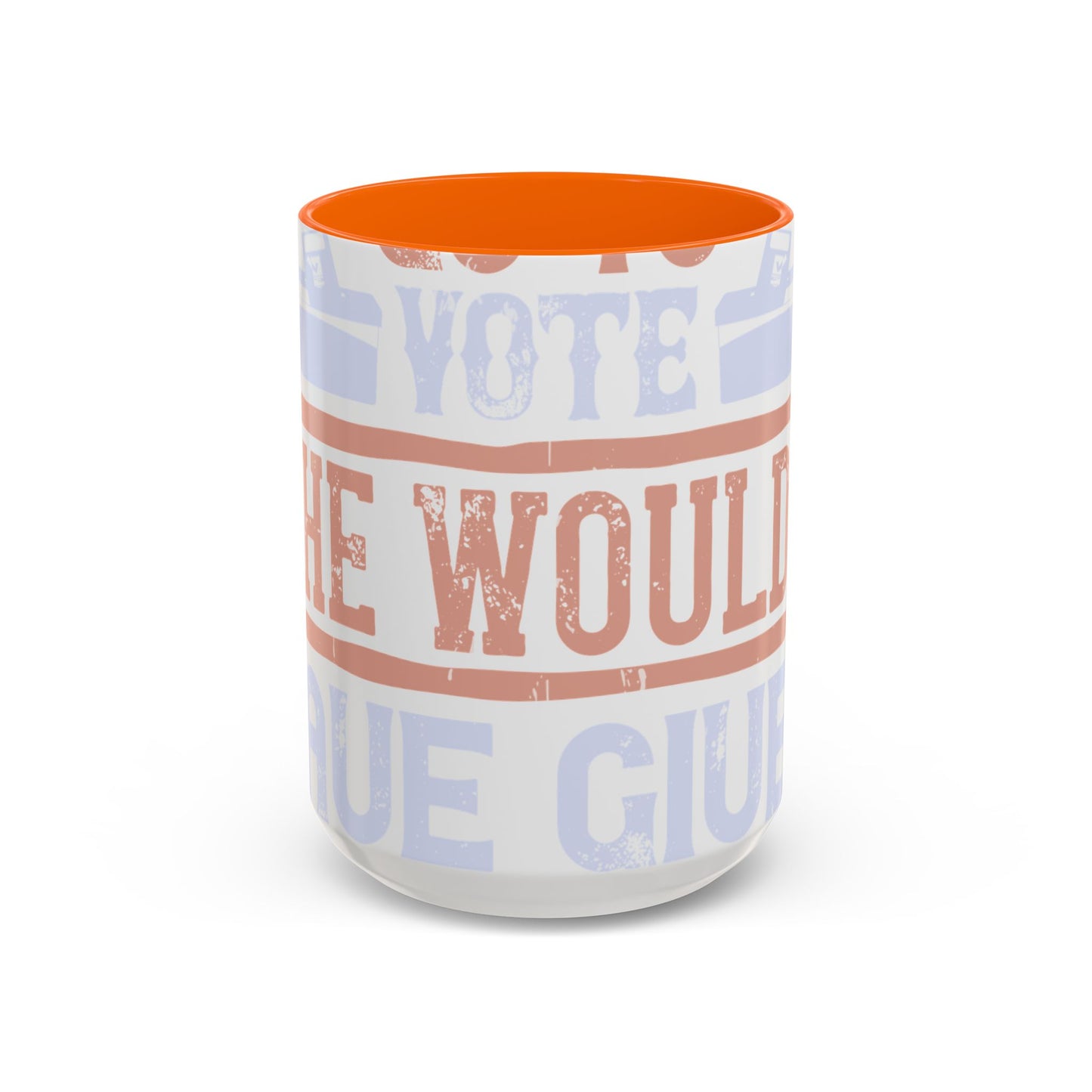 If God wanted us to vote, he would have given us candidates-01 — Accent Mug 11/15oz