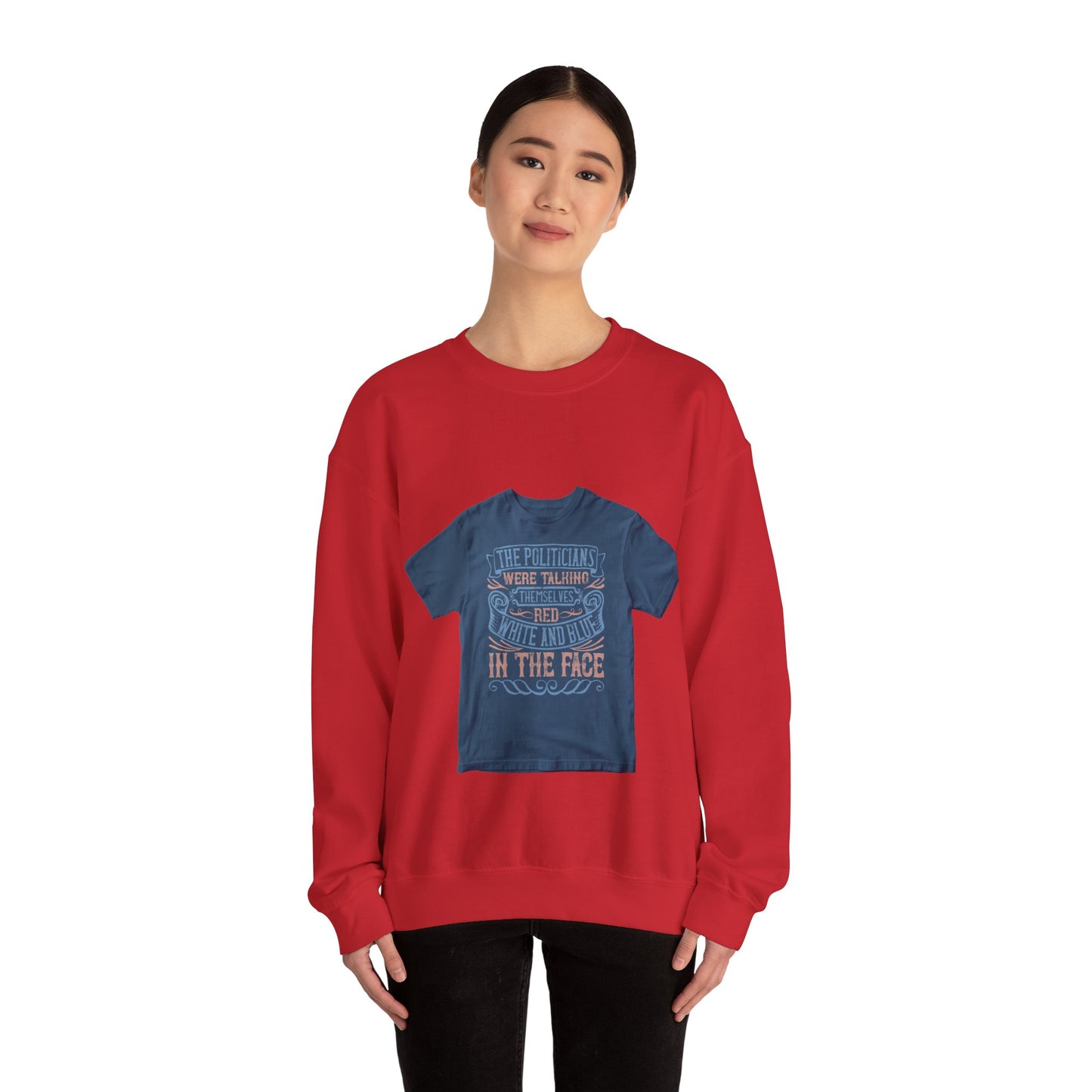 The politicians were talking themselves red, white and blue in the face — Unisex Heavy Blend Crewneck (G18000)