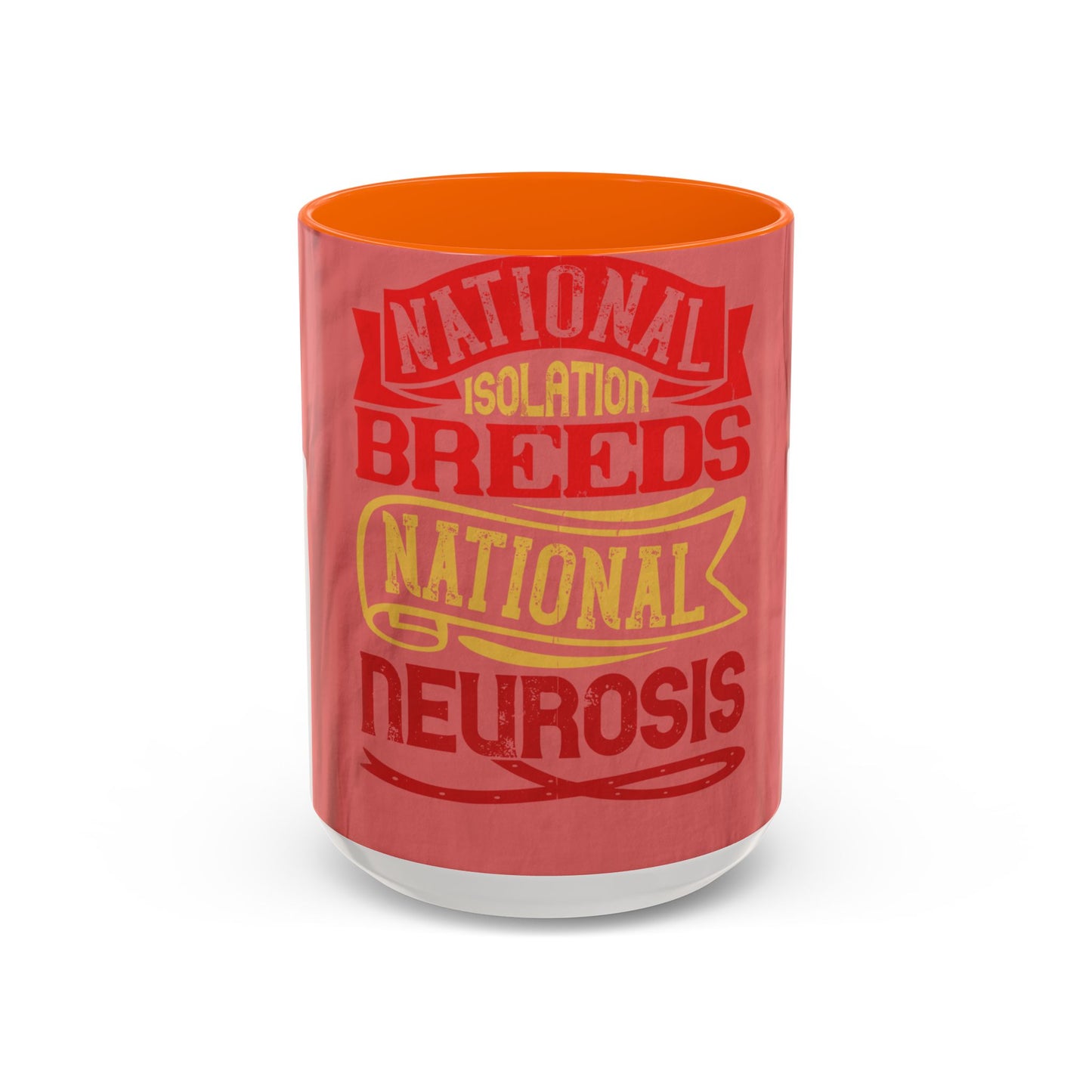 National isolation breeds national neurosis — Accent Mug 11/15oz