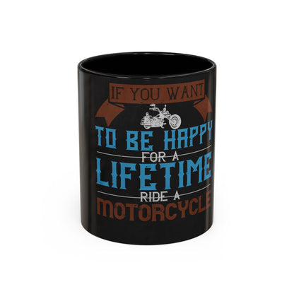 If you want to be happy — Accent Mug 11/15oz