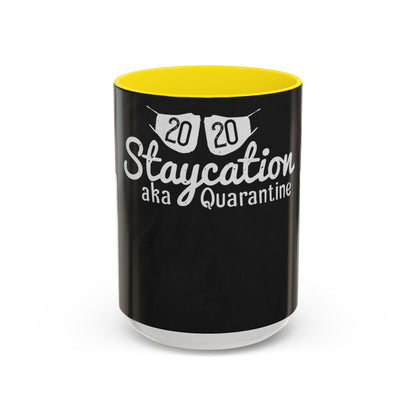 2020 staycation aka quarantine — Accent Mug 11/15oz