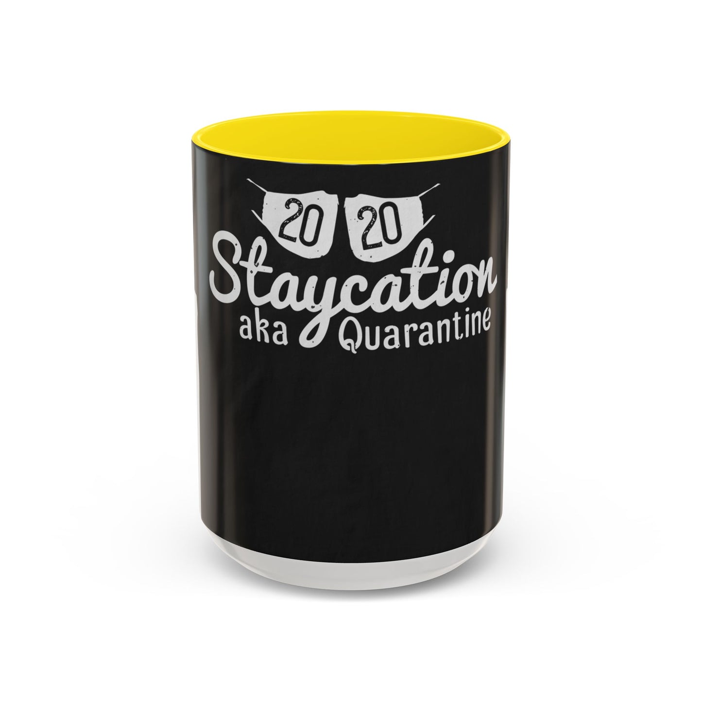 2020 staycation aka quarantine — Accent Mug 11/15oz