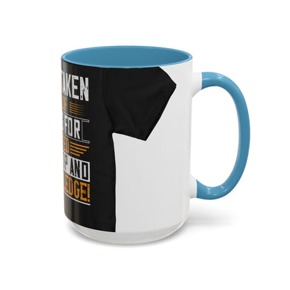 WeΓÇÖve taken a lot of things for granted. LetΓÇÖs stop and acknowledge — Accent Mug 11/15oz