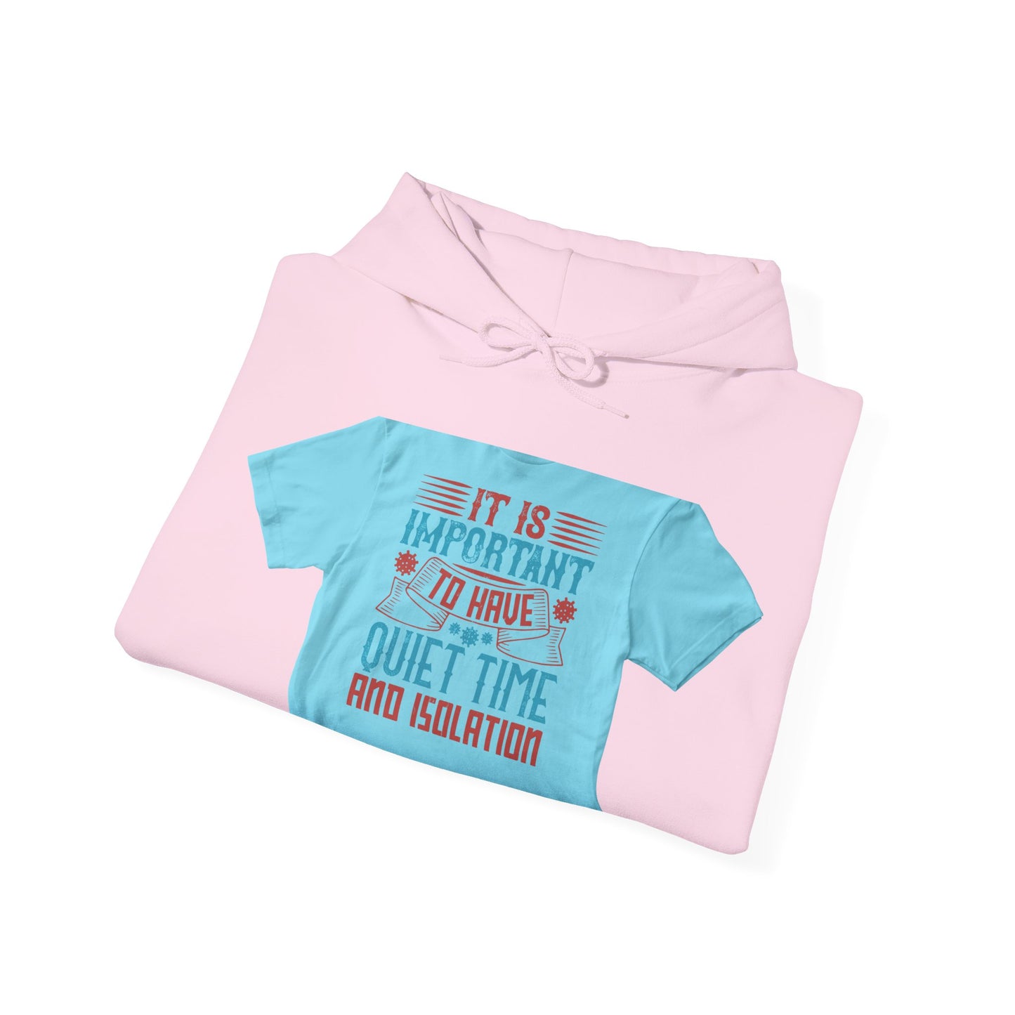 It's important to have quiet time and isolation — Unisex Heavy Blend Hoodie (G18500)