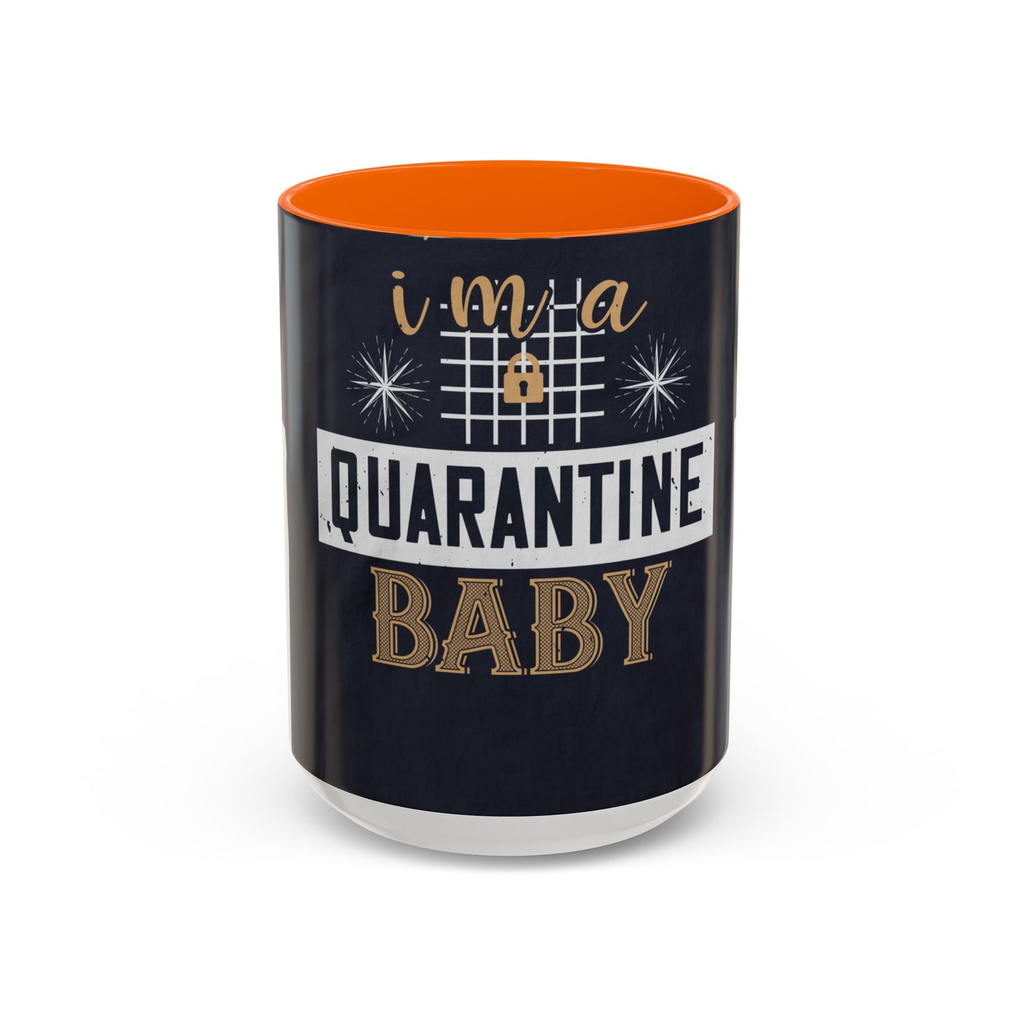 iΓÇÖm quarantine baby — Accent Mug 11/15oz
