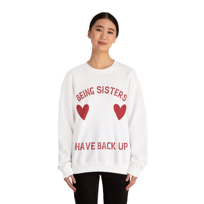 Being sisters means you always have back up-1 — Unisex Heavy Blend Crewneck (G18000)