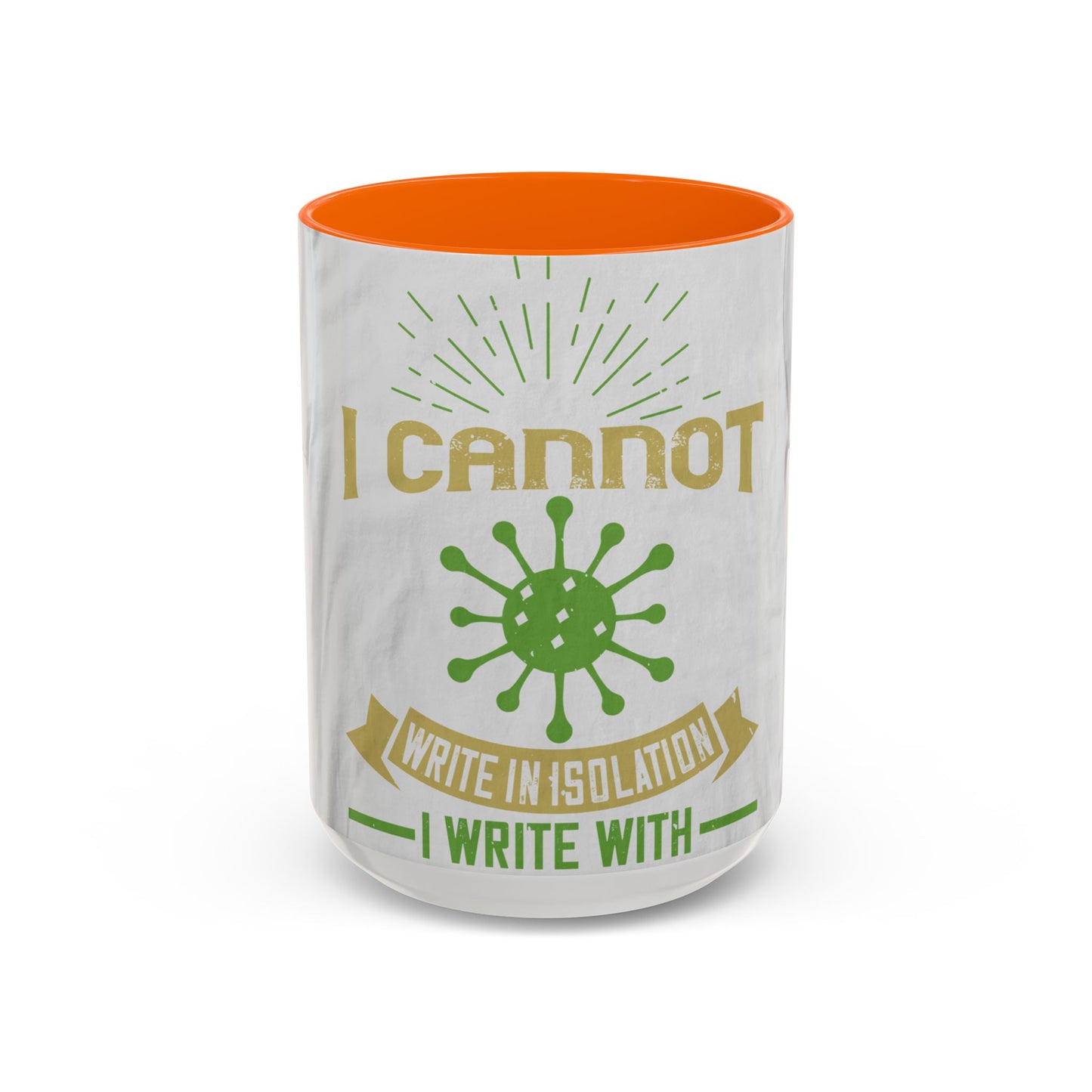 I cannot write in isolation. I write with people around me — Accent Mug 11/15oz